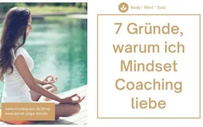 7 Gründe, warum ich Mindset Coaching liebe
